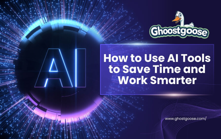 How to Use AI Tools to Save Time and Work Smarter